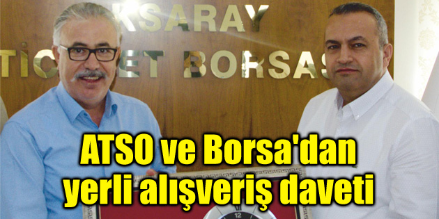 ATSO ve Borsa’dan vatandaşa yerli alışveriş daveti