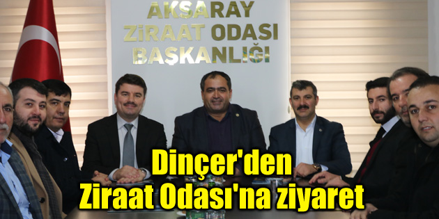 Ak Parti adayı Dinçer’den Ziraat Odası’na ziyaret