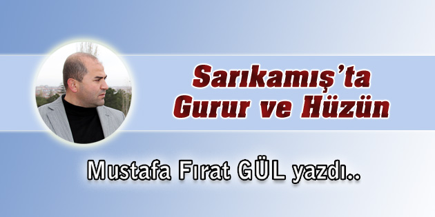 Sarıkamış’ta Gurur ve Hüzün