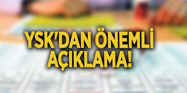 YSK’dan önemli açıklama!