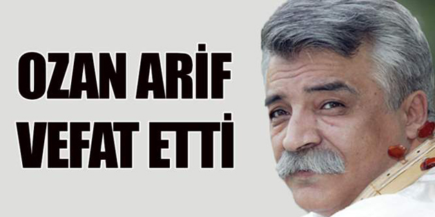 Ozan Arif’i kaybettik!