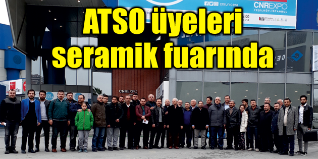 ATSO üyeleri seramik fuarında