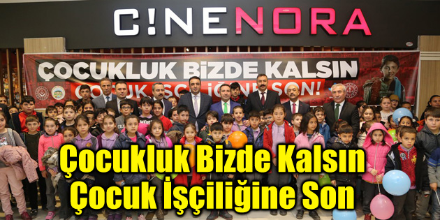Çocukluk Bizde Kalsın Çocuk İşçiliğine Son