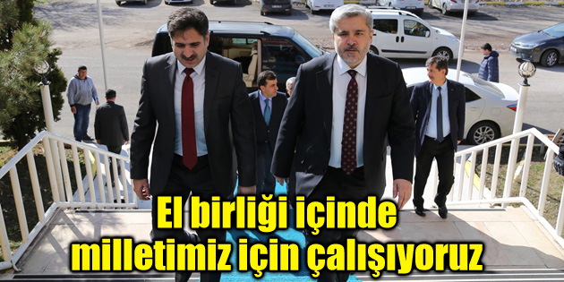 El birliği içinde milletimiz için çalışıyoruz