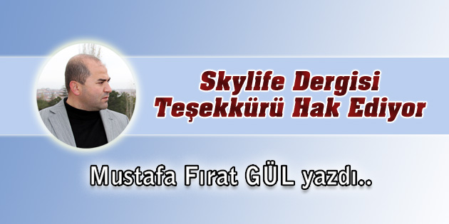 Skylife Dergisi Teşekkürü Hak Ediyor