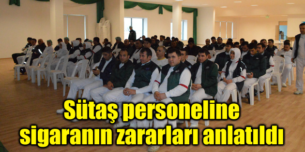 Sütaş personeline sigaranın zararları anlatıldı