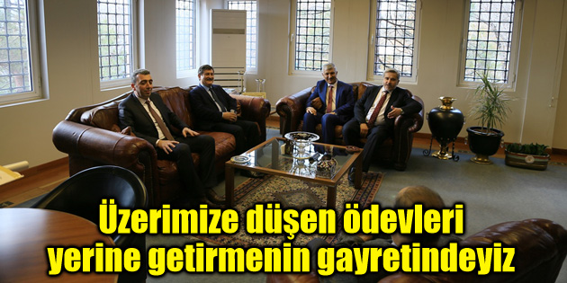 Üzerimize düşen ödevleri yerine getirmenin gayretindeyiz