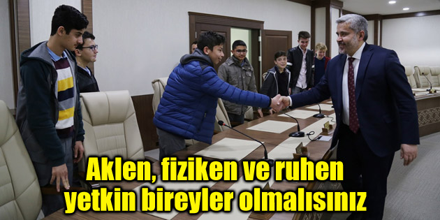 Aklen, fiziken ve ruhen yetkin bireyler olmalısınız