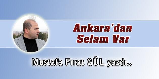 Ankara’dan Selam Var