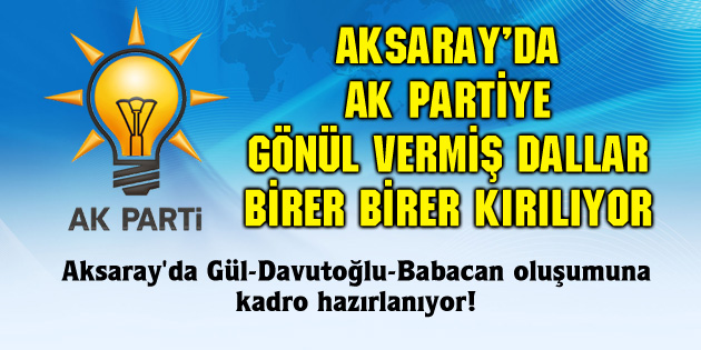 Aksaray’da Gül-Davutoğlu-Babacan oluşumuna kadro hazırlanıyor!