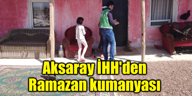 Aksaray İHH’den Ramazan kumanyası