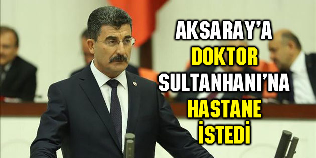 Erel, Aksaray’a doktor, Sultanhanı’na hastane istedi