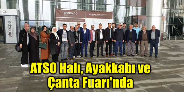 ATSO Halı, Ayakkabı ve Çanta Fuarı’na katılım gösterdi