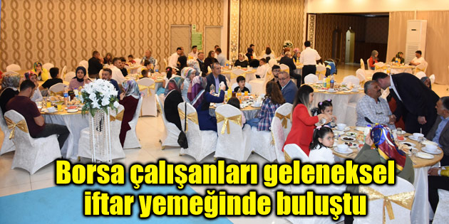 Borsa çalışanları geleneksel iftar yemeğinde buluştu