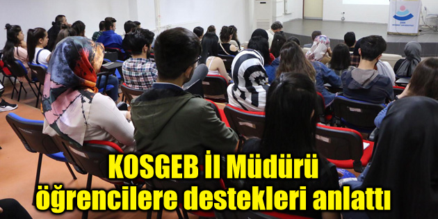 KOSGEB İl Müdürü, öğrencilere destekleri anlattı