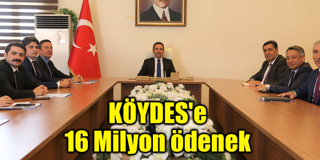 KÖYDES’e 16 Milyon ödenek