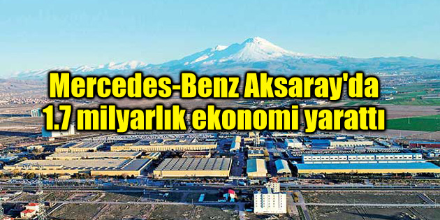 Mercedes-Benz’den Aksaray’a 1.7 milyarlık katkı