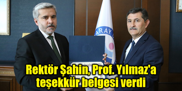 Rektör Şahin, Prof. Yılmaz’a teşekkür belgesi verdi