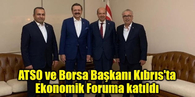 ATSO ve Borsa Başkanı Kıbrıs’ta Ekonomik Foruma katıldı