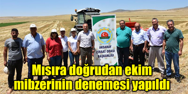 Mısıra doğrudan ekim mibzerinin denemesi yapıldı