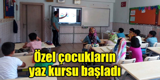 Özel çocukların yaz kursu başladı