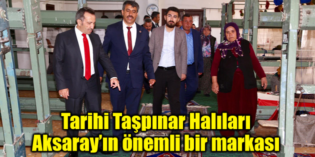 Tarihi Taşpınar Halıları Aksaray’ın önemli bir markası