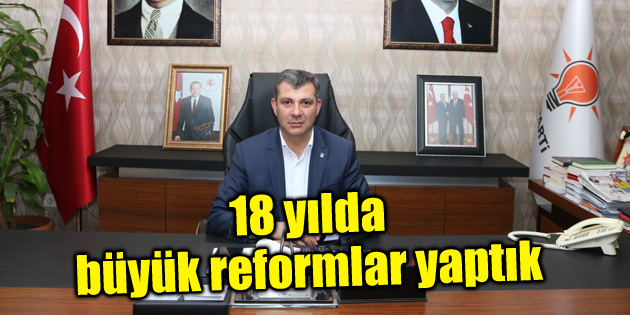 Altınsoy: 18 yılda büyük reformlar yaptık