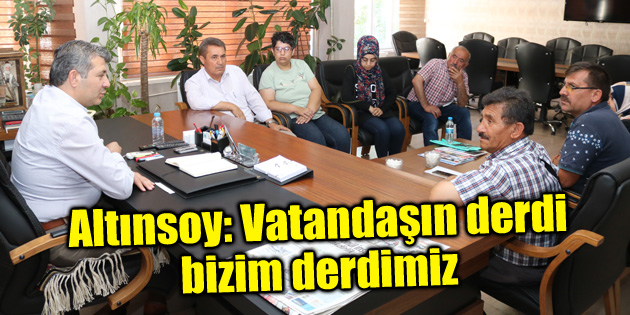 Altınsoy: Vatandaşın derdi bizim derdimiz