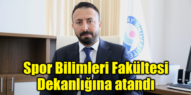 Spor Bilimleri Fakültesi Dekanlığına Prof. Dr. Hüseyin Ünlü atandı