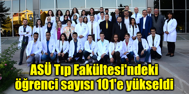 ASÜ Tıp Fakültesi’ndeki öğrenci sayısı 101’e yükseldi