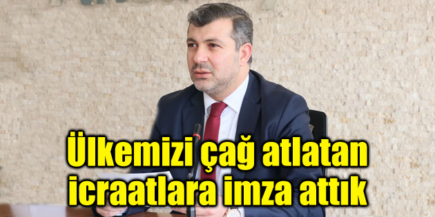 Altınsoy: Ülkemizi çağ atlatan icraatlara imza attık