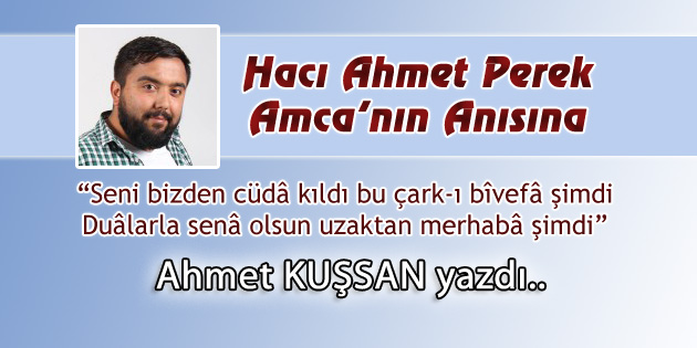 Hacı Ahmet Perek Amca’nın Anısına