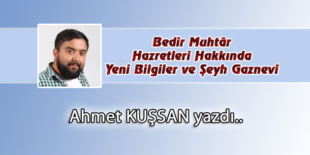 Bedir Muhtâr Hazretleri Hakkında Yeni Bilgiler ve Şeyh Gaznevî