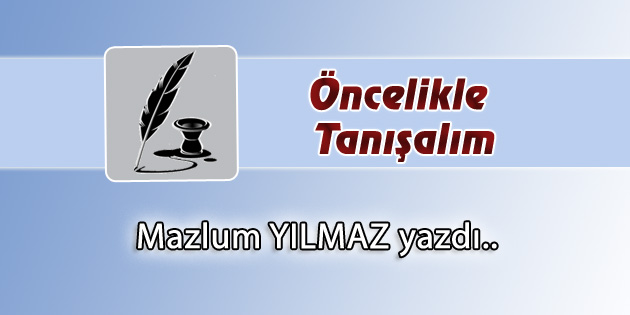 Öncelikle Tanışalım