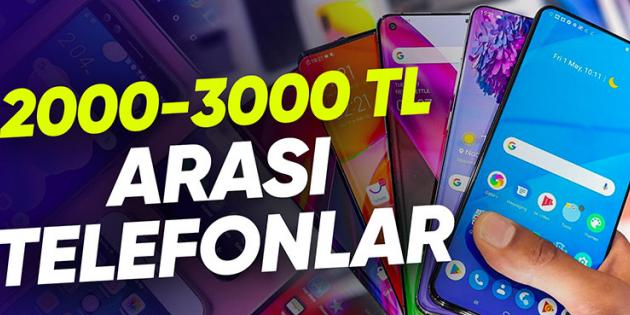 2000-3000 TL Arasında En İyi Akıllı Telefonlar (Şubat 2021)