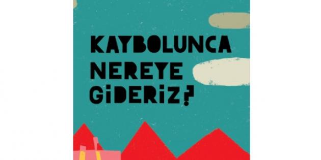 Kaybolunca nereye gideriz?