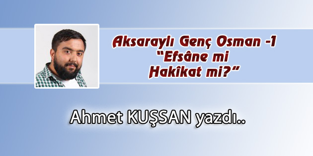 Aksaraylı Genç Osman -1
