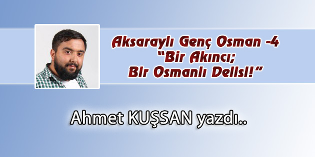 Aksaraylı Genç Osman -4