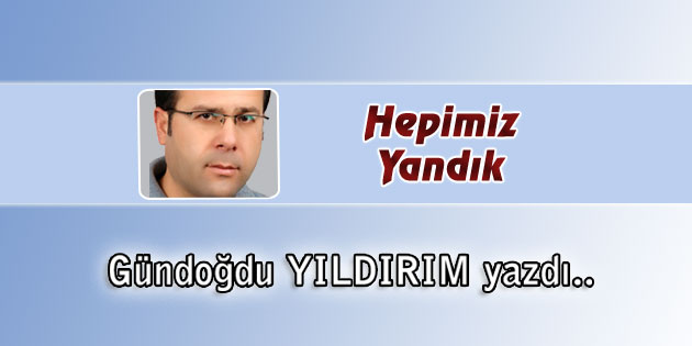 Hepimiz Yandık