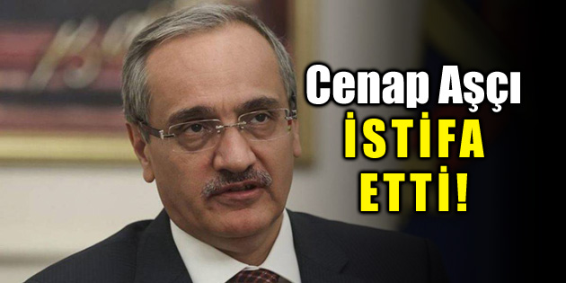Hemşehrimiz Cenap Aşçı istifa etti!