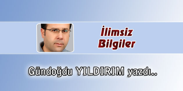 İlimsiz Bilgiler