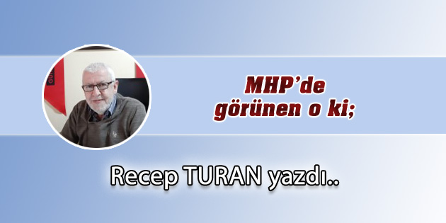 MHP’de görünen o ki;
