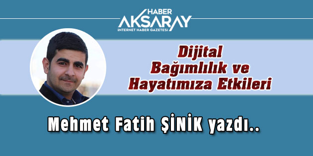 Dijital Bağımlılık ve Hayatımıza Etkileri