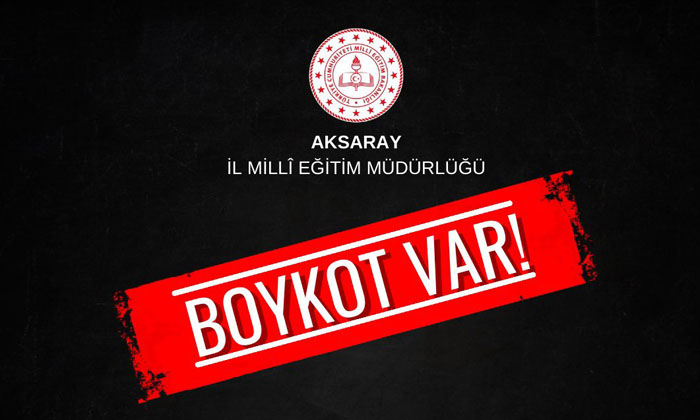 Aksaray Milli Eğitim Müdürlüğü’nden boykot kararı