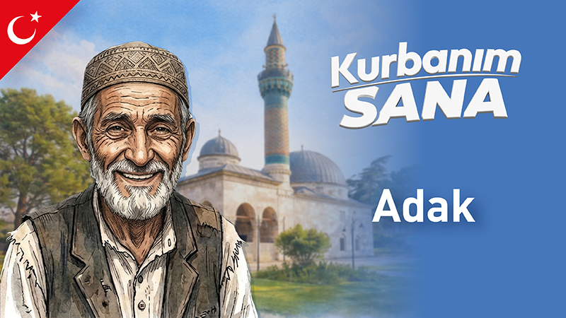Adak Kurban Bağışı ile Binlerce Aileye Umut Olun Doğru ve Güvenilir Adres Nasıl Bulunur?